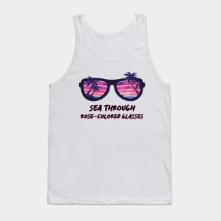 Sea through rose-colored glasses Tank Top